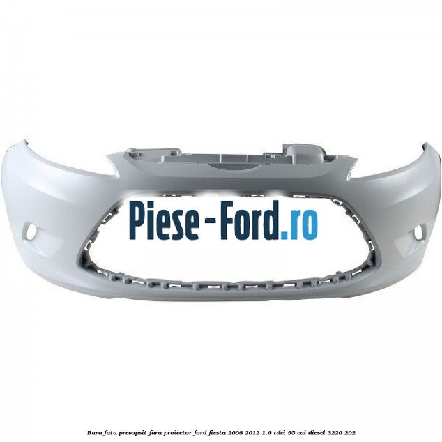 Bara fata prevopsit fara proiector Ford Fiesta 2008-2012 1.6 TDCi 95 cai